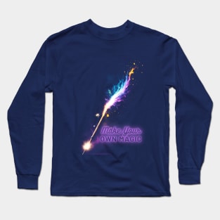 Make your own magic Long Sleeve T-Shirt